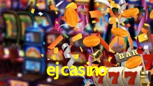 ejcasino com
